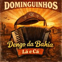 Dominguinhos - Dengo Da Bahia / Lá E Cá