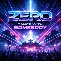 ZERO - Dance With Somebody