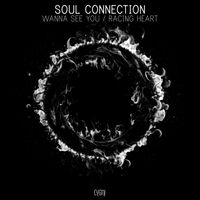 Soul Connection - Wanna See You / Racing Heart