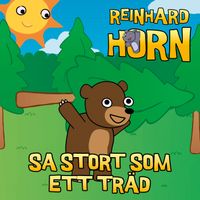 Reinhard Horn - Sa stort som ett träd
