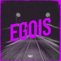 SALT - Egois