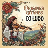 Dj Ludo - Origines Gitanes