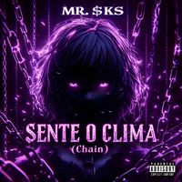 MR. $KS - SENTE O CLIMA (Chain)