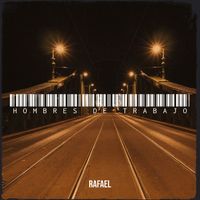 Rafael - Hombres De Trabajo
