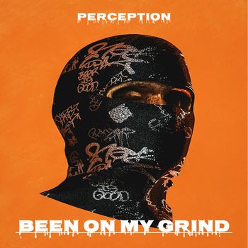 Perception - Been on My Grind (Explicit)