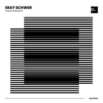 Eray Schwer - Tension Protocol EP