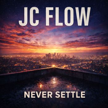 JC Flow - Never Settle