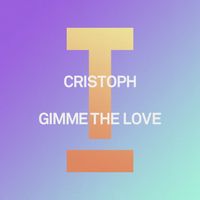 Cristoph - Gimme The Love