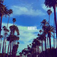 Rafael - Tu Ex