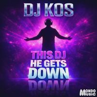 DJ KOS - This DJ He Gets Down