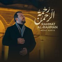 Mesut Kurtis - Rahmat Al-Rahman
