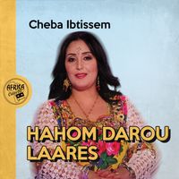 Cheba Ibtissem - Hahom Darou Laares