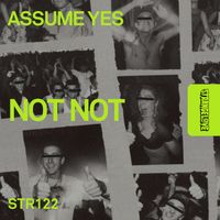 Not Not - Assume Yes