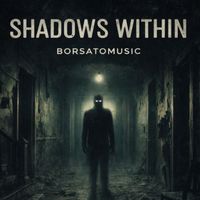 Borsatomusic - SHADOWS WITHIN