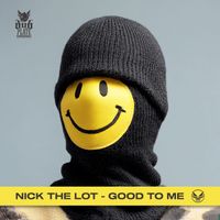 Nick The Lot - Good To Me