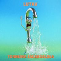 Lutav - Torneira Escandalosa