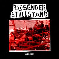 RASENDER STILLSTAND - Hands Up!