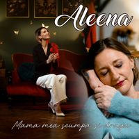 Aleena - Mama mea scumpa si draga