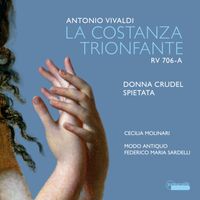 Cecilia Molinari, Modo Antiquo & Federico Maria Sardelli - Vivaldi: La costanza trionfante degl'amori e degl'odii, RV 706-A, Act II Scene 14: Aria. Donna crudel spietata (Tigrane)