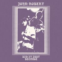 John-Robert - Did It Just Because