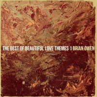 Brian Owen - The Best of Beautiful Love Themes 1
