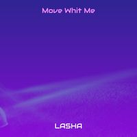 LASHA - Move Whit Me