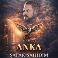 Anka - Şafak Şahidim