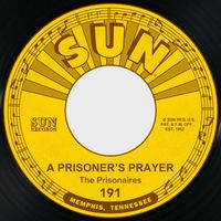 The Prisonaires - A Prisoner's Prayer / I Know