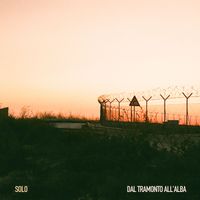 SOLO - dal tramonto all'alba