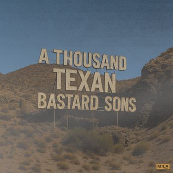 mila - a thousand texan bastard sons
