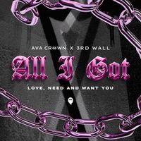 AVA CROWN, 3rd Wall - All I Got (Love, Need and Want You)