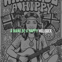 Melodex - A Wane Be a Happy