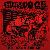 Go to the Dogs - Hell calls for me (Explicit)