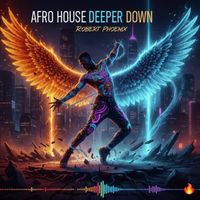 Robert Phoenix - Afro House Deeper Down