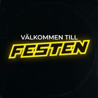FESTEN - VÄLKOMMEN TILL FESTEN (Explicit)