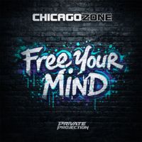Chicago Zone - Free Your Mind