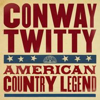 Conway Twitty - American Country Legend