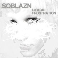 Soblazn - Digital Frustration