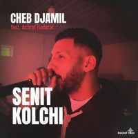 Cheb Djamil - Senit Kolchi