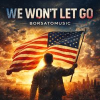 Borsatomusic - WE WON'T LET GO
