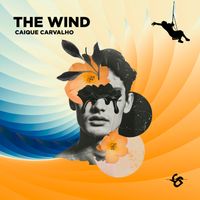 Caique Carvalho - The Wind