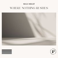 Nils Holst - Where Nothing Rushes