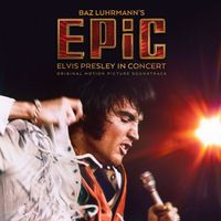 Elvis Presley - EPiC: Elvis Presley in Concert - Original Motion Picture Soundtrack