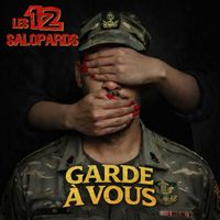 LES 12 SALOPARDS - GARDE À VOUS