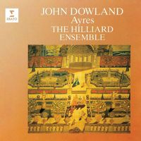 The Hilliard Ensemble & Paul Hillier - Dowland: Ayres