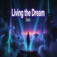Dark - living the dream