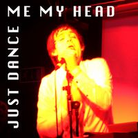 Me My Head - Just Dance