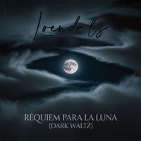 Loendals - Réquiem para la Luna (Dark Waltz)
