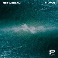 Thaylo - Not A Dream
