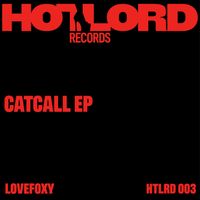 LOVEFOXY - Catcall EP